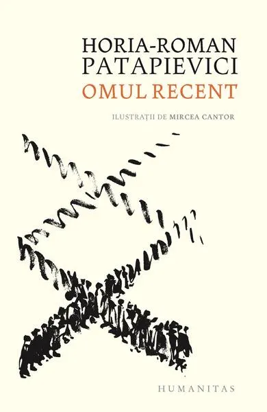 Omul recent - Hardcover - Horia-Roman Patapievici