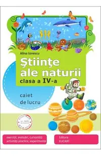 Stiinte ale naturii - Clasa 4 - Caiet de lucru