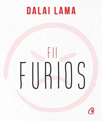 Fii furios - Paperback brosat - Dalai Lama