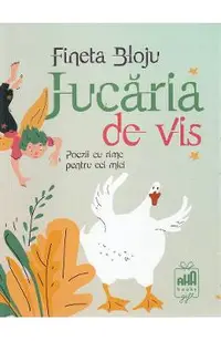 Jucaria de vis. Poezii cu rime pentru cei mici