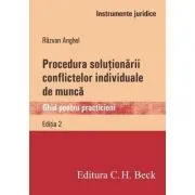 Procedura solutionarii conflictelor individuale de munca. Ghid pentru practicieni