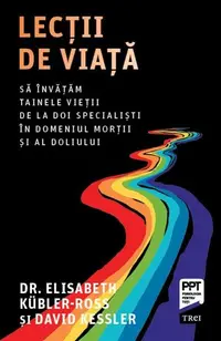 Lecții de viață - Paperback brosat - Dr. Elisabeth Kübler-Ross, David Kessler