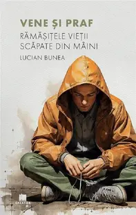 Vene și praf - Paperback brosat - Lucian Bunea