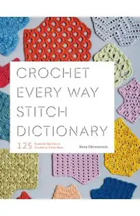 Crochet Every Way Stitch Dictionary