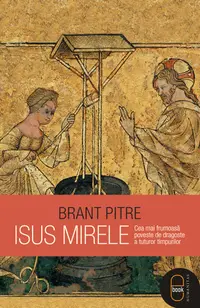 Isus Mirele. Cea mai frumoasă poveste de dragoste a tuturor timpurilor (pdf)