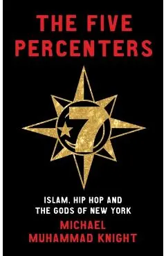 Five Percenters: Islam, Hip Hop and the Gods of New York