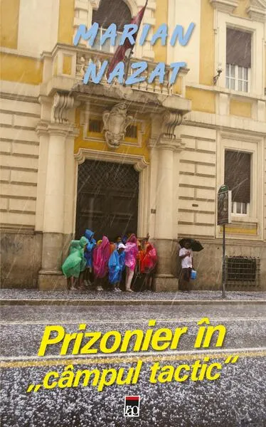 Prizonier în câmpul tactic - Paperback brosat - Marian Nazat