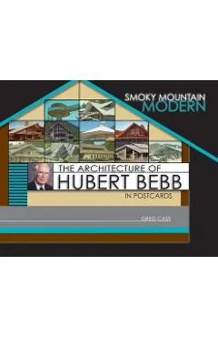 Smoky Mountain Modern: The Architecture of Hubert Bebb in Postcards