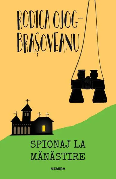 Spionaj la mănăstire (Vol. 1) - Paperback brosat - Rodica-Ojog Braşoveanu