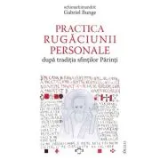 Practica rugaciunii personale dupa traditia sfintilor Parinti sau „Comoara in vase de lut”