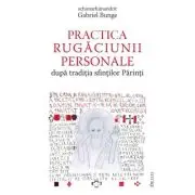 Practica rugaciunii personale dupa traditia sfintilor Parinti sau „Comoara in vase de lut”