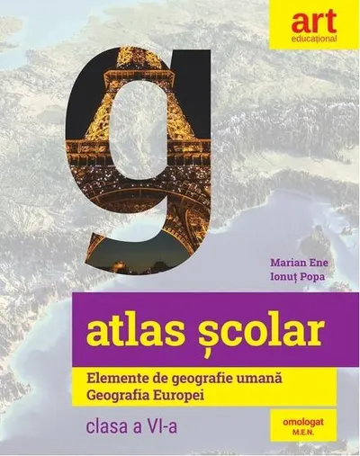 Atlas școlar. Elemente de geografie umană. Geografia Europei. Clasa a VI-a - Paperback brosat - Ionuţ Popa, Marian Ene