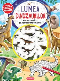 Lumea dinozaurilor cu activități și jocuri captivante - Paperback