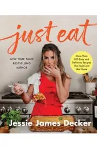Just Eat: More Than 100 Easy and Delicious Recipes That Taste Just Like Home