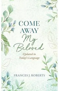 Come Away My Beloved Updated: Updated in Today's Language