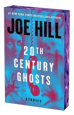 20th Century Ghosts 20th Anniversary Edition: Stories