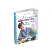 65 de activitati Montessori pentru copiii de 6-12 ani. Volumul 1. Universul, Sistemul Solar si Pamantul