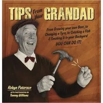 Tips from Your Grandad
