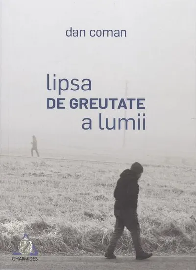 Lipsa de greutate a lumii - Paperback brosat