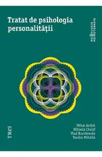 eBook Tratat de psihologia personalitatii - Mihaela Chraif, Mihai Anitei, Vlad Burtaverde, Teodor Mihaila