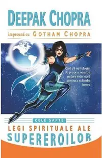 Cele sapte legi spirituale ale supereroilor