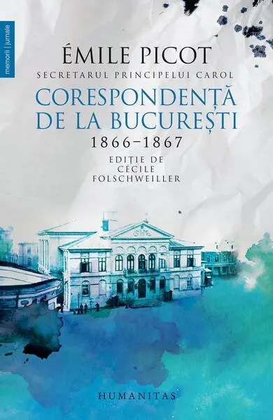 Corespondența de la București - Paperback brosat - Émile Picot