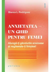 Anxietatea – un ghid pentru femei