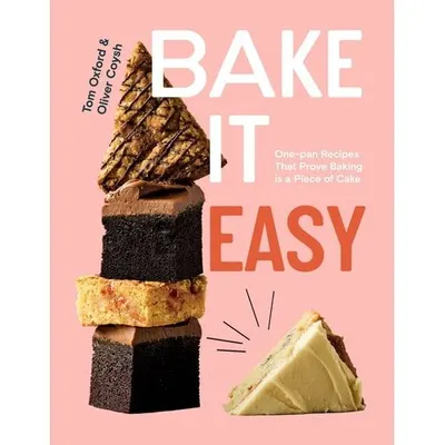 Bake It Easy One-Pan Recipes That Prove Baking Is a Piece of Cake