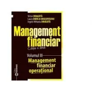 Management financiar. Editia a doua. Volumul 3. Management financiar operational