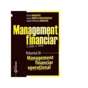 Management financiar. Editia a doua. Volumul 3. Management financiar operational