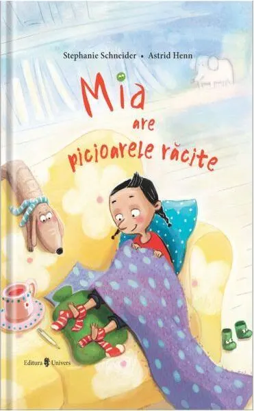 Mia are picioarele răcite - Hardcover - Stephanie Schneider