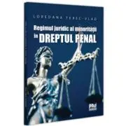 Regimul juridic al minoritatii in dreptul penal