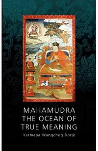 Mahamudra - The Ocean of True Meaning