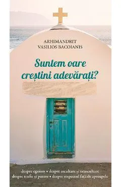 Suntem oare crestini adevarati?