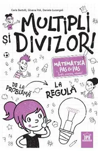 Multipli si divizori. Matematica pas cu pas
