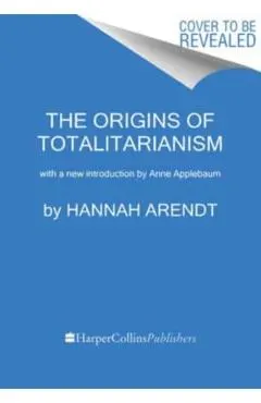 The Origins of Totalitarianism: With a New Introduction by Anne Applebaum