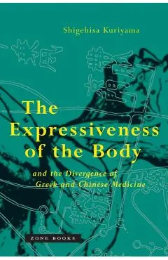 The Expressiveness of the Body and the Divergence of Greek and Chinese Medicine