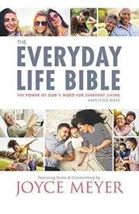 The Everyday Life Bible: The Power of God's Word for Everyday Living