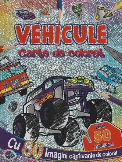Vehicule. Carte de colorat cu peste 50 abțibilduri - Paperback