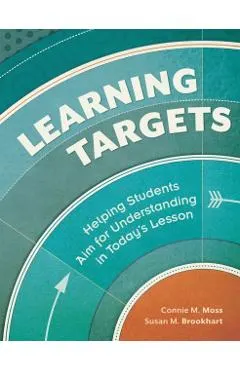 Learning Targets: Helping Students Aim for Understanding in Today's Lesson