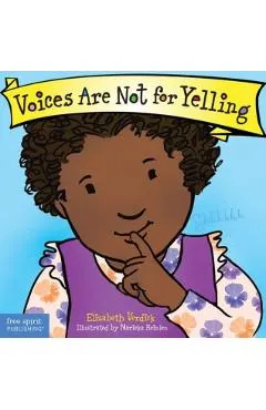 Voices Are Not for Yelling