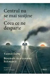 eBook Centrul nu se mai sustine. Ceea ce ne desparte