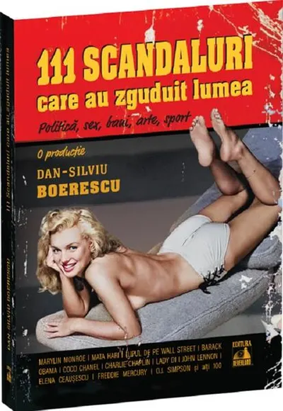 111 scandaluri care au zguduit lumea - Paperback brosat - Dan-Silviu Boerescu