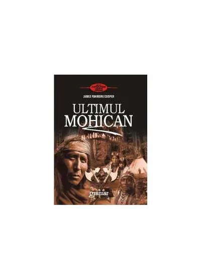 Ultimul Mohican - Paperback brosat - James Fenimore Cooper