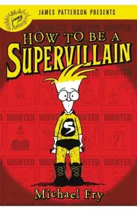 How to Be a Supervillain