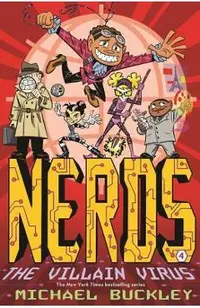 Nerds: Book Four: The Villain Virus