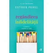 Regandirea infidelitatii. O analiza a relatiilor de cuplu