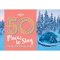 50 Places To Stay To Blow Your Mind, Lonely Planet