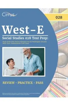 West-E Social Studies 028 Test Prep: Study Guide with Practice Questions for the Washington Educator Skills Tests-Endorsements (028) Exam