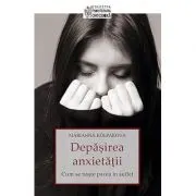 Depasirea anxietatii. Cum se naste pacea in suflet